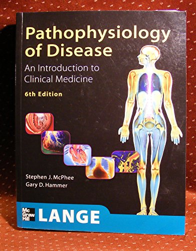 Pathophysiology of Disease An Introduction to Clinical Medicine, Sixth Edition