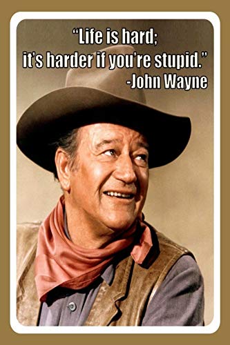 Beakuy Life is Hard It's Harder IF You're Stupid John Wayne 8x12 Inches Retro Vintage Decor Sign Metal Tin Sign Home Bar Wall Decor JSBZ-0375