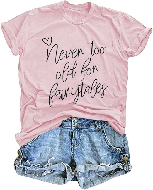 Never Too Old for Fairytales T-Shirt Women Funny Magic Kingdom Shirts Casual Vacation Short Sleeve Tees Tops Pink