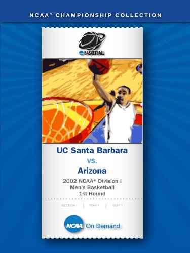 2002 NCAA(r) Division I Men's Basketball 1st Round - UC Santa Barbara vs. Arizona