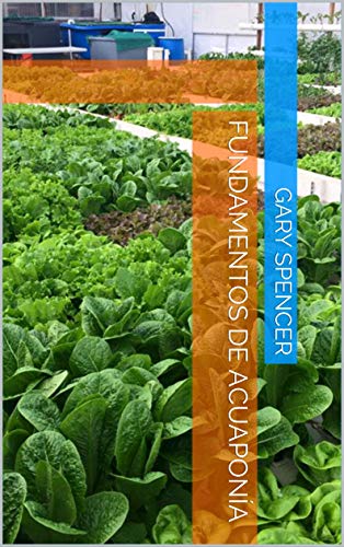 Fundamentos de Acuaponía (Acuaponia Comercializacion nº 2) (Spanish Edition)