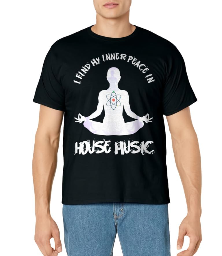 Funny House Music Find My Peace In House Music T-Shirt