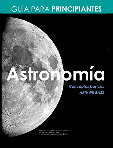 Astronomía. Guía para principiantes (Spanish Edition)