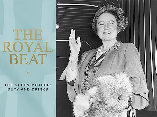 The Royal Beat - Episode 1. The Queen Mother: Duty and Drinks