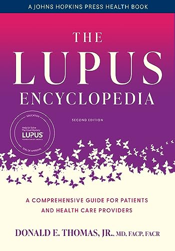 The Lupus Encyclopedia: A Comprehensive Guide for Patients and Health Care Providers (A Johns Hopkins Press Health Book)