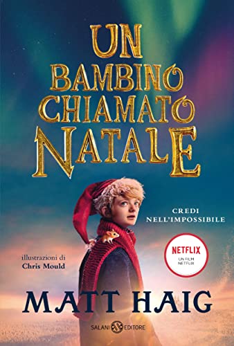 Un bambino chiamato Natale: Nuova edizione in occasione del film Netflix (Italian Edition)