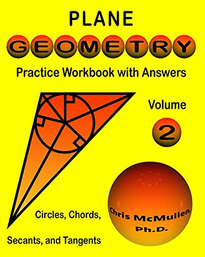 Plane Geometry Practice Workbook with Answers: Circles, Chords, Secants, and Tangents (Master Essential Geometry Skills)