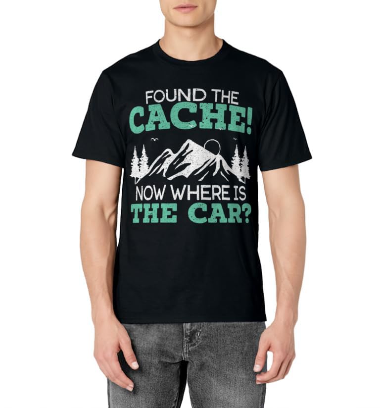 Found The Cache Geocacher Geocaching GPS Tracking T-Shirt