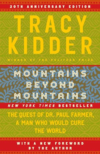 Mountains Beyond Mountains: The Quest of Dr. Paul Farmer, a Man Who Would Cure the World