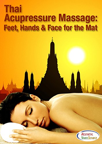 Thai Acupressure Massage: Feet, Hands & Face for the Mat - Massage Therapy Training DVD - Learn How To Do Thai Acupressure Massage on a Thai Massage Mat -Professional Thai Reflexology Training Course - Instructional Video - Featured in Dermascope Magazine
