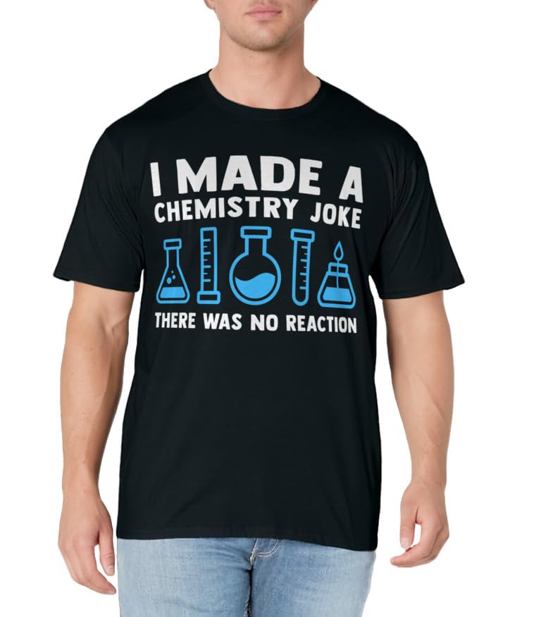 Funny Chemistry Science Teacher Chemist Men Women Gift T-Shirt