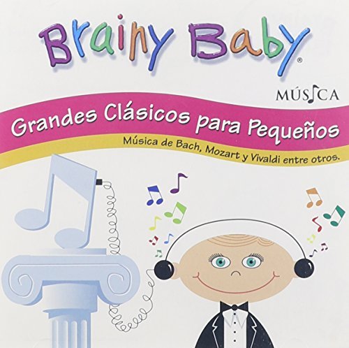 BRAINY BABY: GRANDES CLASICOS PARA PEQUENOS- CLASSICAL (CD Spanish) by Brainy Baby (2009-12-15)