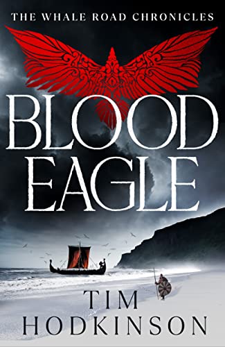 Blood Eagle (The Whale Road Chronicles Book 6)