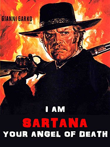 I am Sartana...Your Angel Of Death
