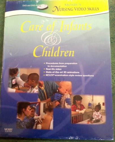 Mosby's Nursing VideoSkills: Care of Infants and Children (DVD and DVD-ROM)