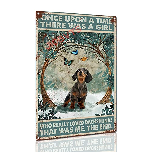 JIOBVTS Tin Sign Dachshund Once Upon A Time There was A Girl Who Really Loved Dachshunds Poster Tin Signs Metal Bar Wall Plaque Decor Kitchen Tin Sign 8×12inch/Tin Sign
