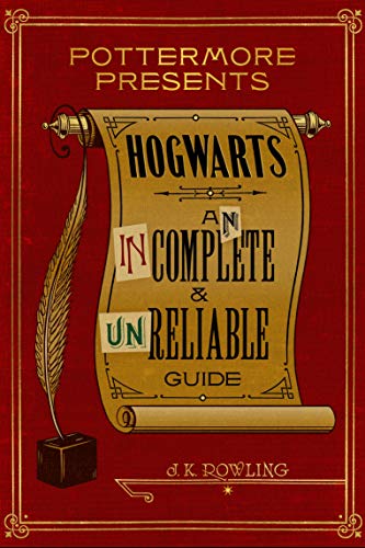 Hogwarts: An Incomplete and Unreliable Guide (Kindle Single) (Pottermore Presents Book 3)