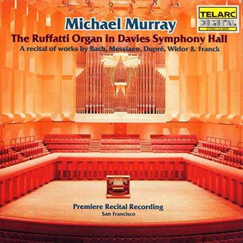 Michael Murray: The Ruffatti Organ in Davies Symphony Hall
