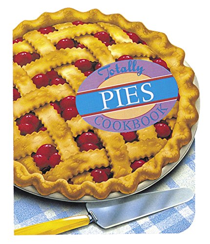 Totally Pies Cookbook (Totally Cookbooks Series)