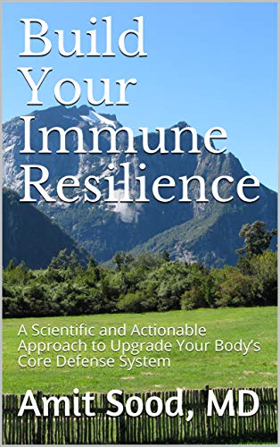 Build Your Immune Resilience: A Scientific and Actionable Approach to Upgrade Your Body’s Core Defense System