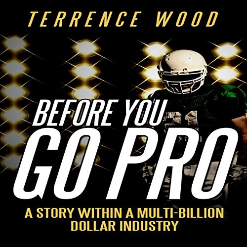 Before You Go Pro: A Story Within a Multi-Billion Dollar Industry