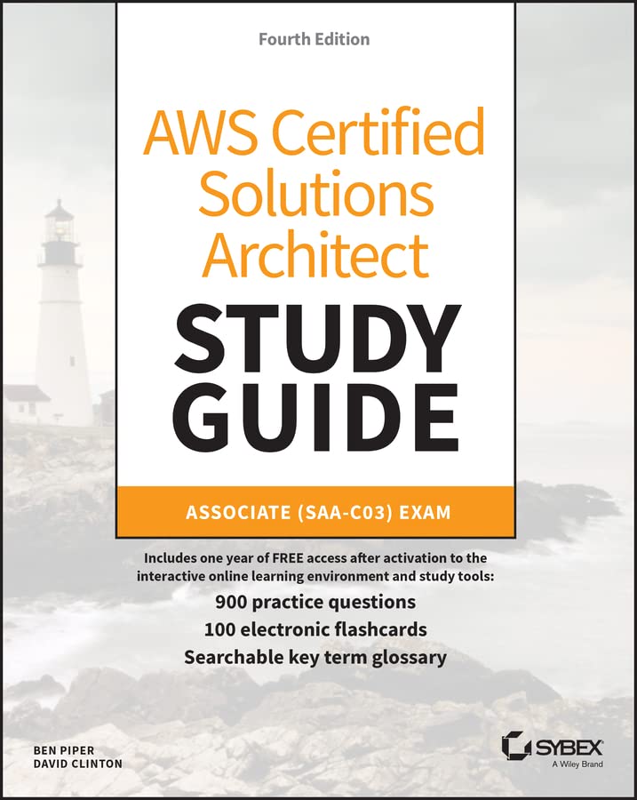 AWS Certified Solutions Architect Study Guide with 900 Practice Test Questions: Associate (SAA-C03) Exam (Sybex Study Guide)
