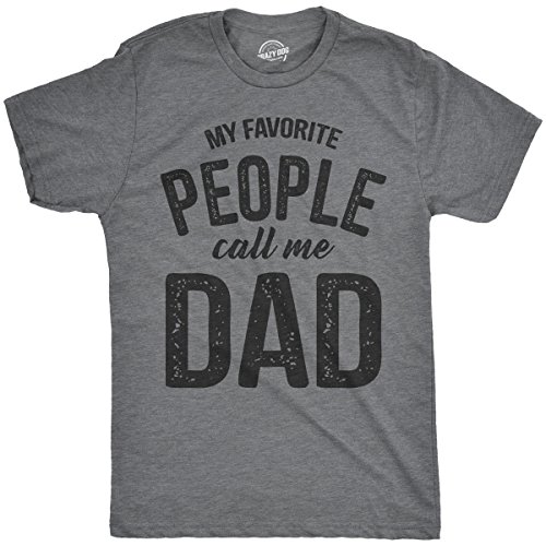 Mens My Favorite People Call Me Dad T Shirt Funny Fathers Day Tee for Guys Mens Funny T Shirts Dad Joke T Shirt for Men Novelty Tees for Men Dark Grey XL