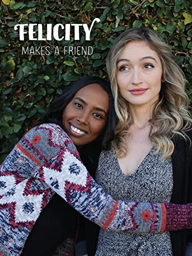 Felicity Makes A Friend