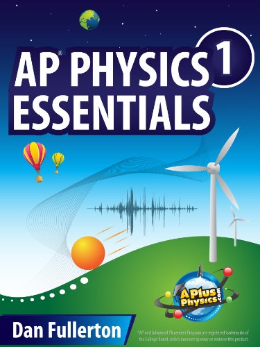 AP Physics 1 Essentials: An APlusPhysics Guide