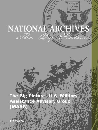 The Big Picture - U.S. Military Assistance Advisory Group (MAAG)