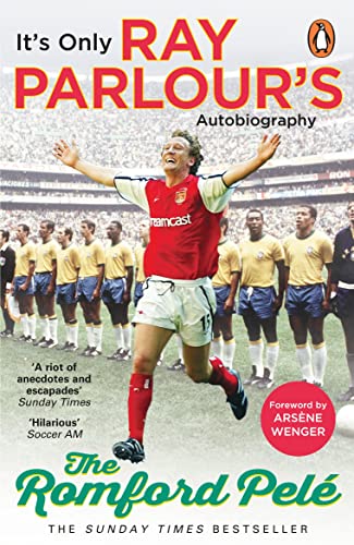 The Romford Pelé: It’s only Ray Parlour’s autobiography