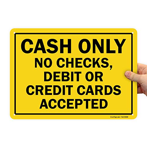 SmartSign “Cash Only - No Checks, Debit Or Credit Cards Accepted” Sign | 10' x 14' Aluminum