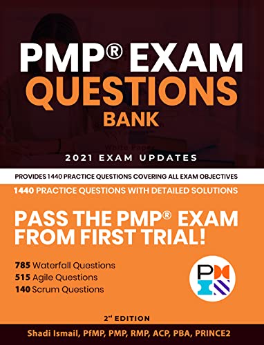 PMP Exam Questions Bank for Project Management Professionals: Provides Eight PMP Practice Exams, Over 1000 PMBOK Practice Questions and Detailed Solutions