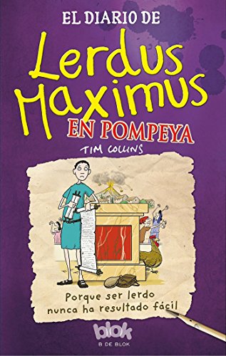 El diario de lerdus maximus en Pompeya / Dorkius Maximus in Pompeii (Diary of Dorkius Maximus, 3) (Spanish Edition)