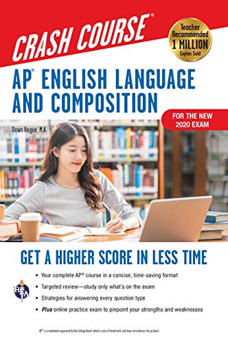 AP English Language & Composition Crash Course, For the New 2020 Exam, 3rd Ed., Book + Online: Get a Higher Score in Less Time (Advanced Placement (AP) Crash Course)