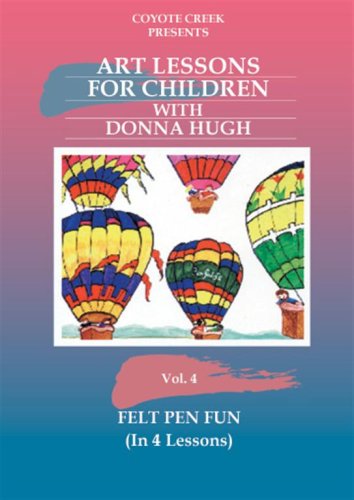 Felt Pen Fun (Art Lessons for Children, Vol. 4)