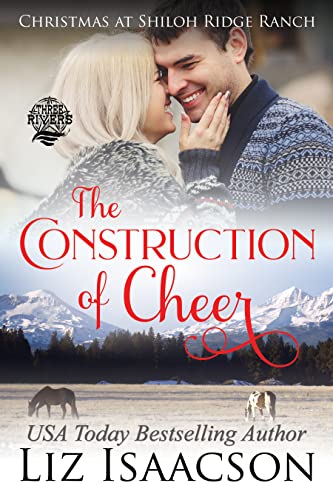 The Construction of Cheer: Glover Family Saga & Christian Romance (Shiloh Ridge Ranch in Three Rivers Romance Book 3)