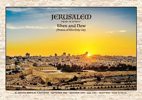 2023-2024 Jerusalem Then and Now - Messianic Calendar from Israel featuring stunning photos of The Holy City, 16-Months Sept 2023-Dec 2024