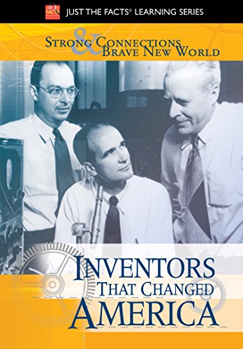 Just The Facts: Inventors That Changed America - Strong Connection