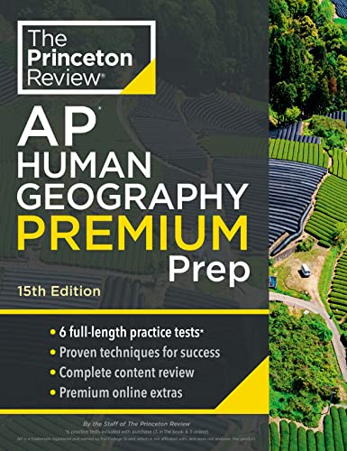 Princeton Review AP Human Geography Premium Prep, 15th Edition: 6 Practice Tests + Complete Content Review + Strategies & Techniques (College Test Preparation)