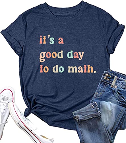 It's A Good Day to Do Math Shirt Math Teacher Shirt Short Sleeve Inspirational Teacher Letter Print Shirt Tops(M,Blue)