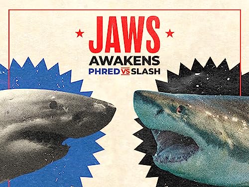 Jaws Awakens: Phred vs. Slash
