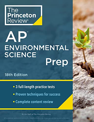 Princeton Review AP Environmental Science Prep, 18th Edition: 3 Practice Tests + Complete Content Review + Strategies & Techniques (College Test Preparation)