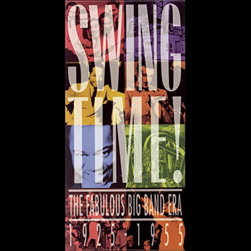 Swing Time: The Fabulous Big Band Era 1925-1955