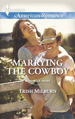 Marrying the Cowboy (Blue Falls, Texas Book 3)