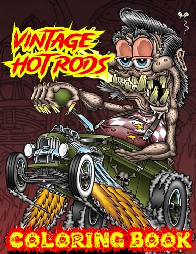 Vintage Hot Rods Coloring Book: Get Behind the Wheel of Vintage Hot Rods, +30 Vibrant Designs Inspired by Classic Culture, Fuel Your Imagination Roaring Engines and Radiant Colors Delight for All Ages