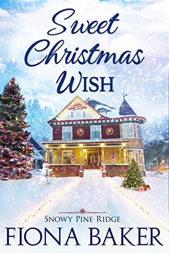 Sweet Christmas Wish (Snowy Pine Ridge Book 2)