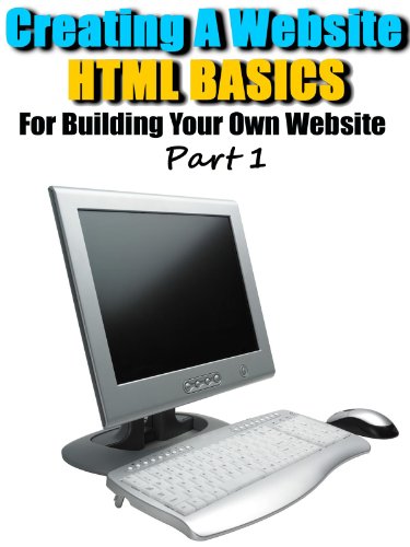 Creating a Website - HTML Basics for Building Your Own Website Part 1