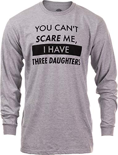 You Can't Scare Me, I Have Three Daughters | Funny Dad Daddy Joke Men Long Sleeve T-Shirt-(Adult,L) Vintage Grey