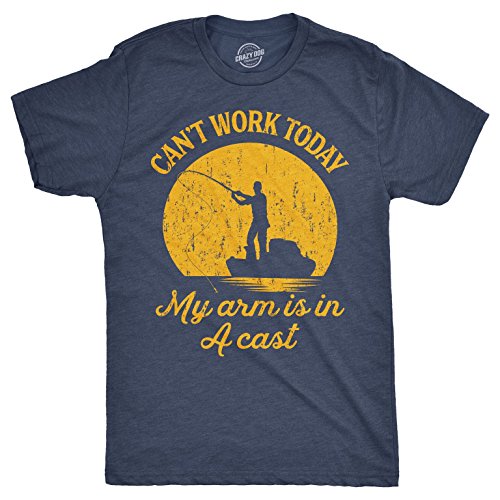 Crazy Dog Men T Shirt I Can't Work Today My Arm is in A Cast Funny Fishing Themed Fathers Day Tee Tee Gifts for Grandpa Fisherman Casual Cotton Short Sleeved Shirt Heather Navy M